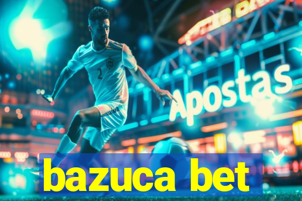 bazuca bet